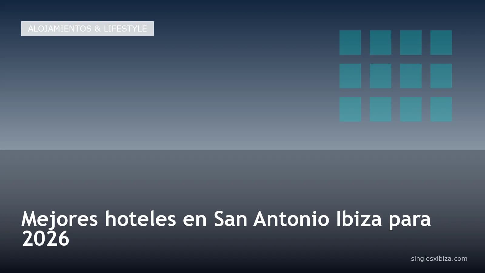 Mejores hoteles en San Antonio Ibiza para 2026