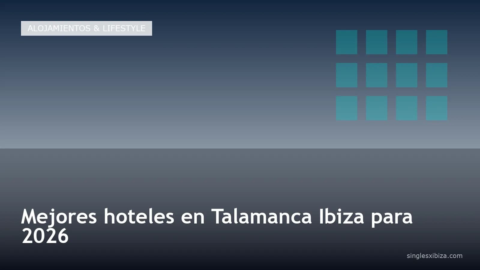 Mejores hoteles en Talamanca Ibiza para 2026