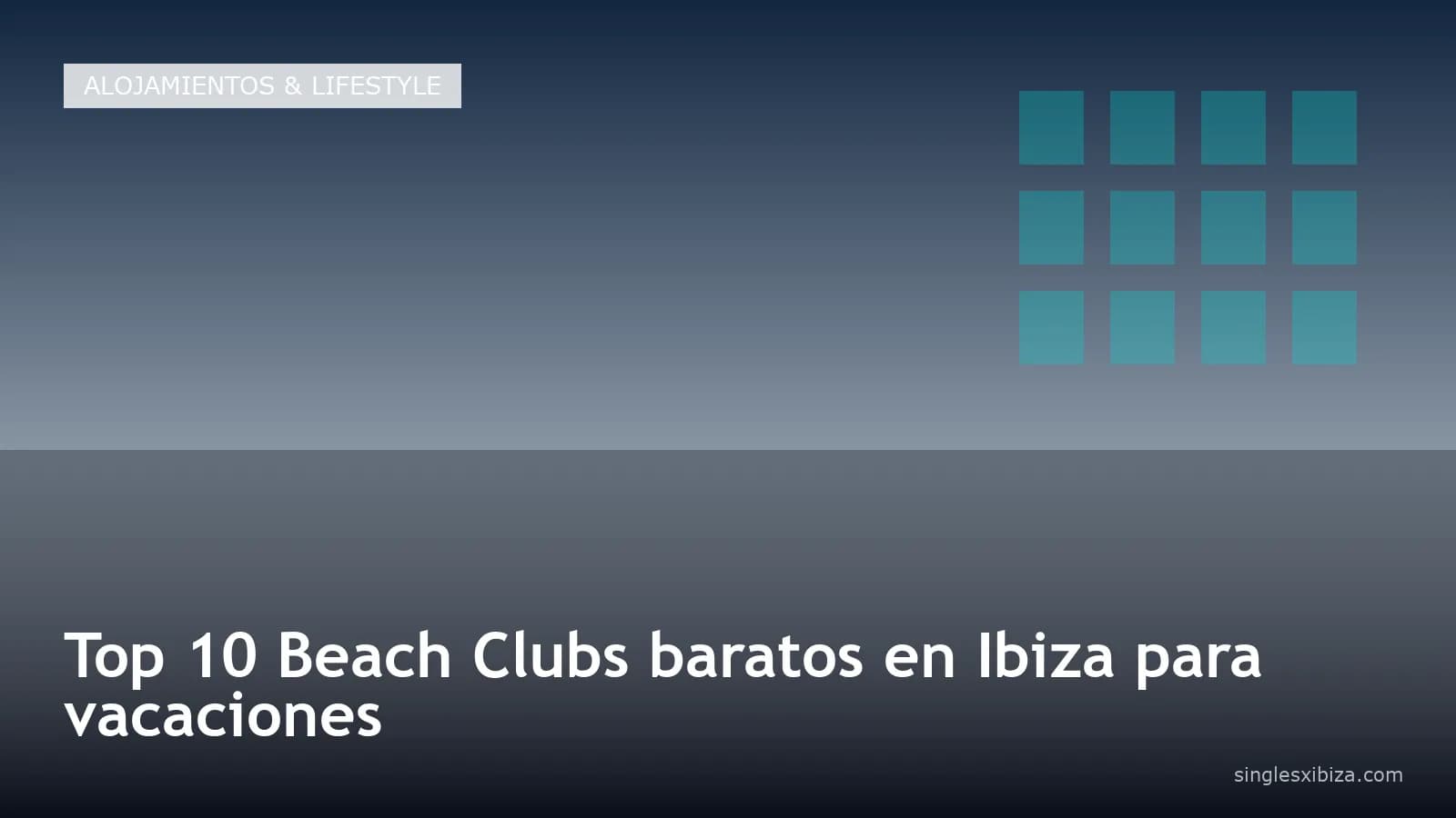 Top 10 Beach Clubs baratos en Ibiza para vacaciones