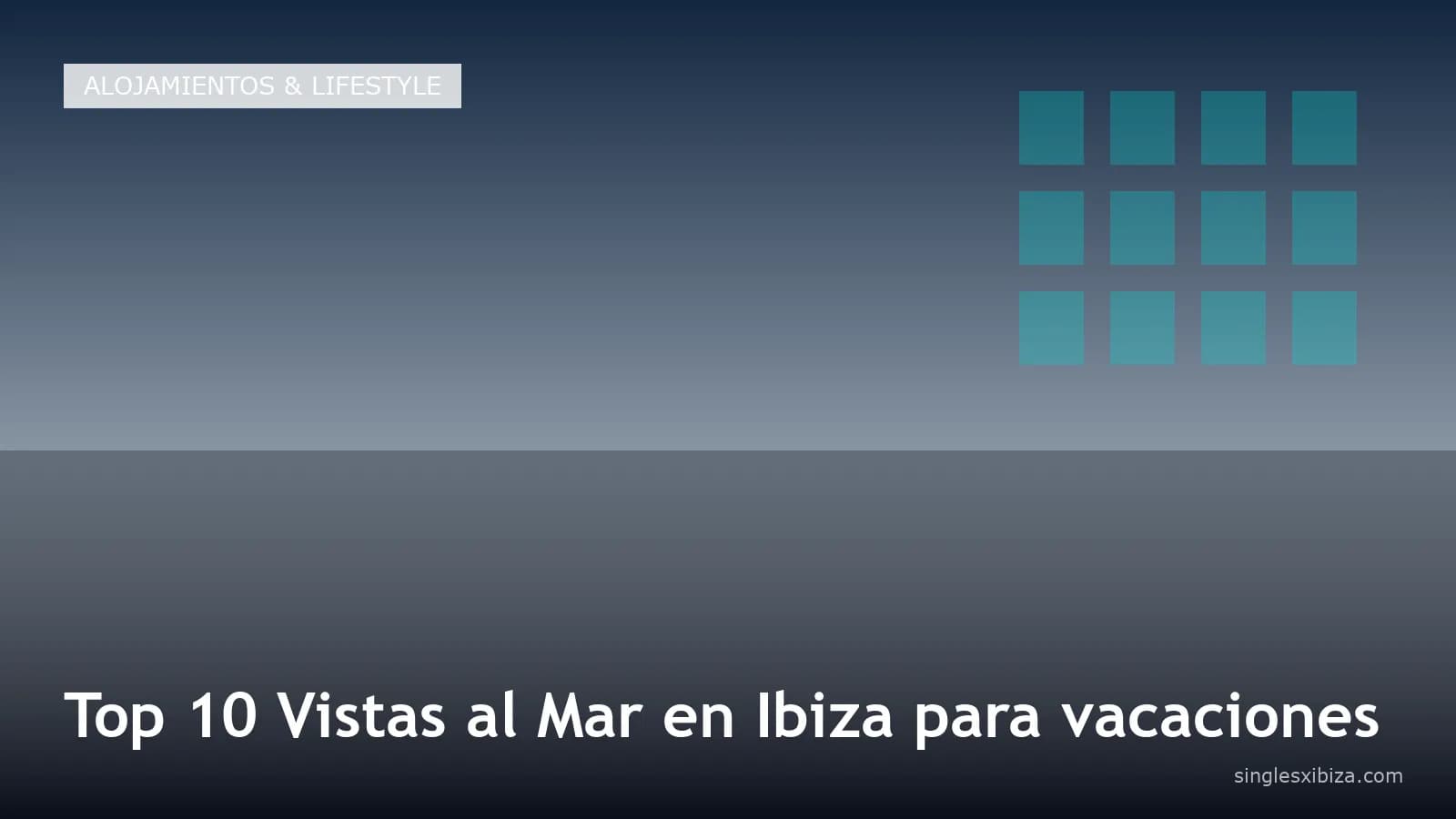 Top 10 Vistas al Mar en Ibiza para vacaciones
